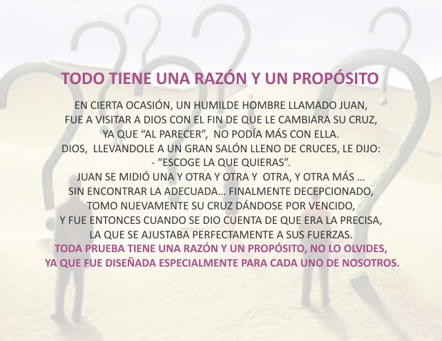Todo tiene una razón y un propósito